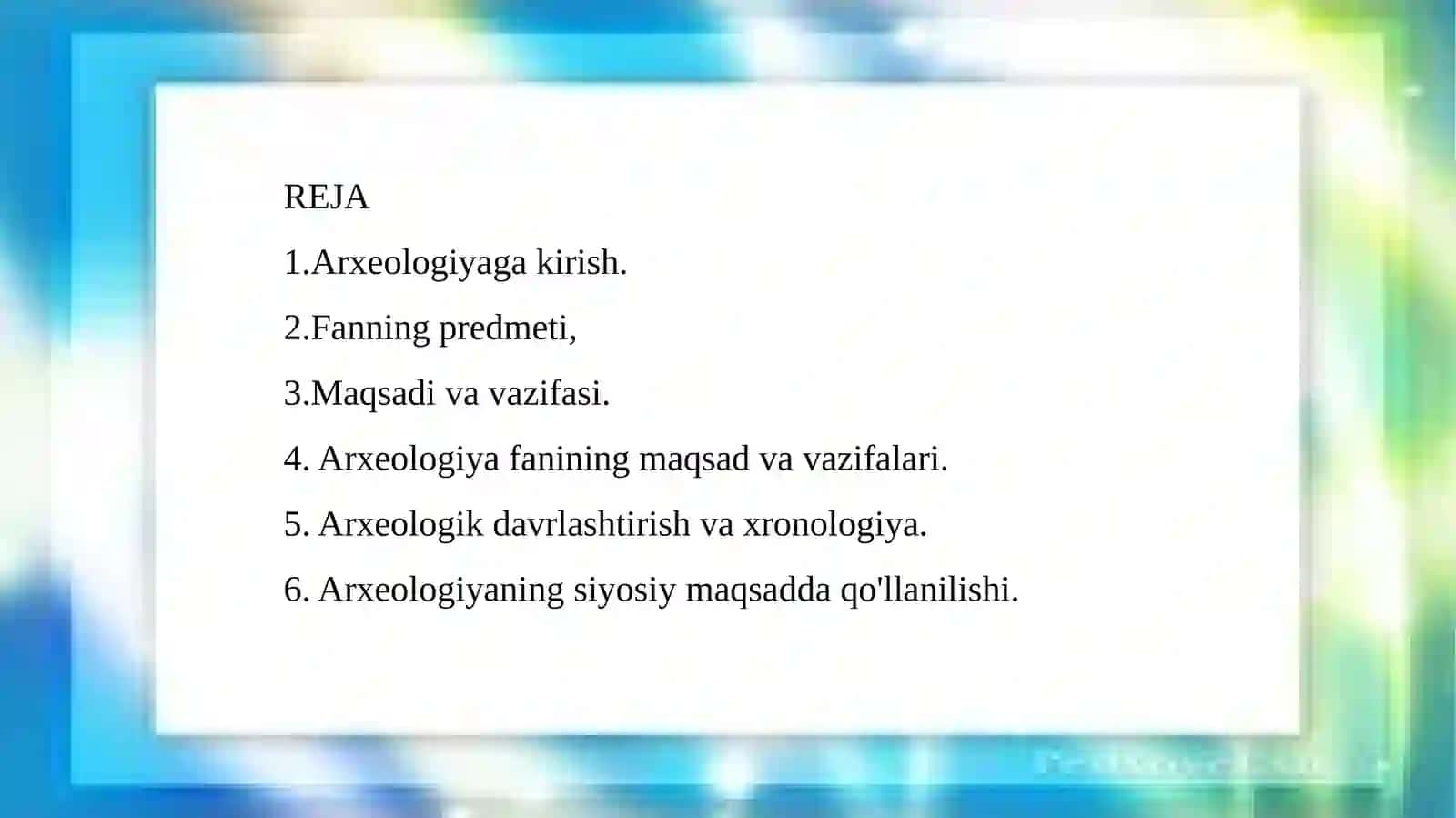 Arxeologiyaga kirish. Fanning predmeti, maqsadi va vazifasi 2