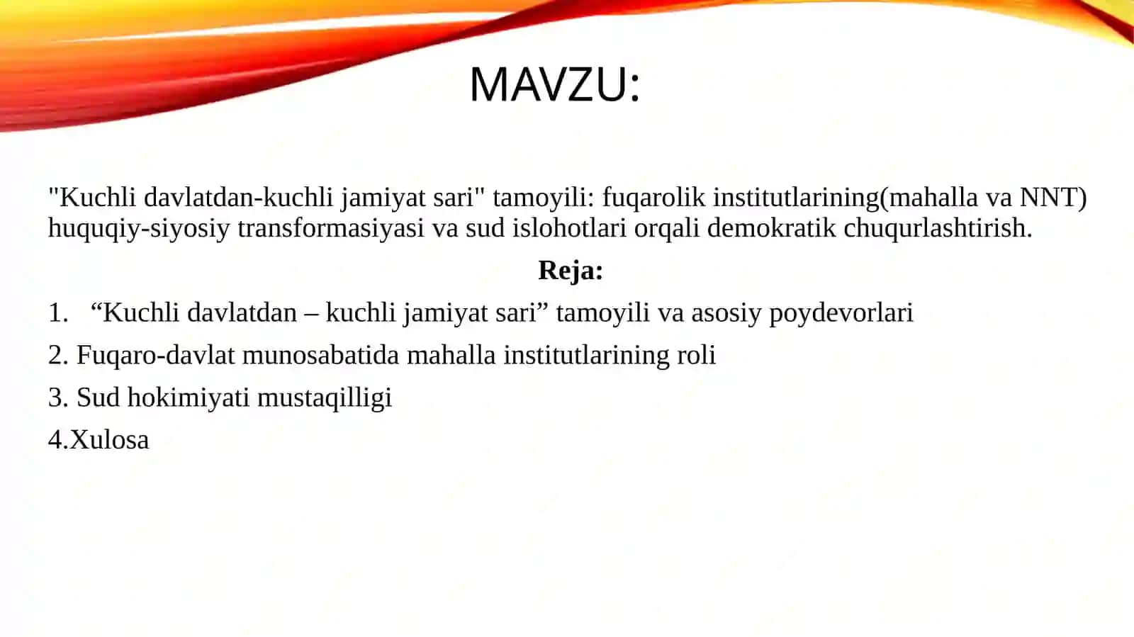 "Kuchli davlatdan-kuchli jamiyat sari" tamoyili: fuqarolik institutlarining(mahalla va NNT) huquqiy-siyosiy transformasiyasi va sud islohotlari orqali demokratik chuqurlashtirish. 2