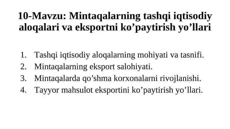 10-Mavzu: Mintаqаlаrningtаshqiiqtisоdiyаlоqаlаrivаekspоrtniko’pаytirishyo’llаri 2