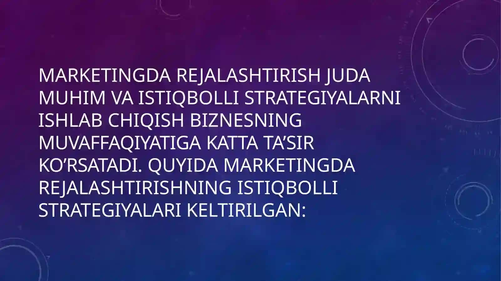 Marketingda rejalashtirish; istiqboli strategiyalar. 2