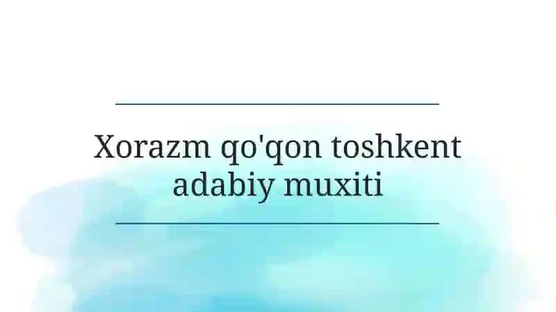 Qoʻqon, Xorazm va Toshkent adabiy muhitlari 2