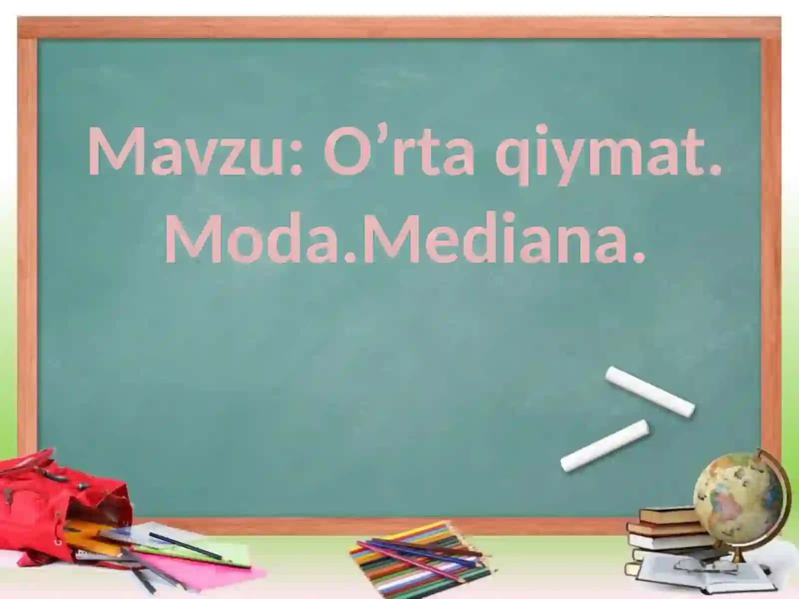 O’rta  qiymat.  Moda.  Mediana 2