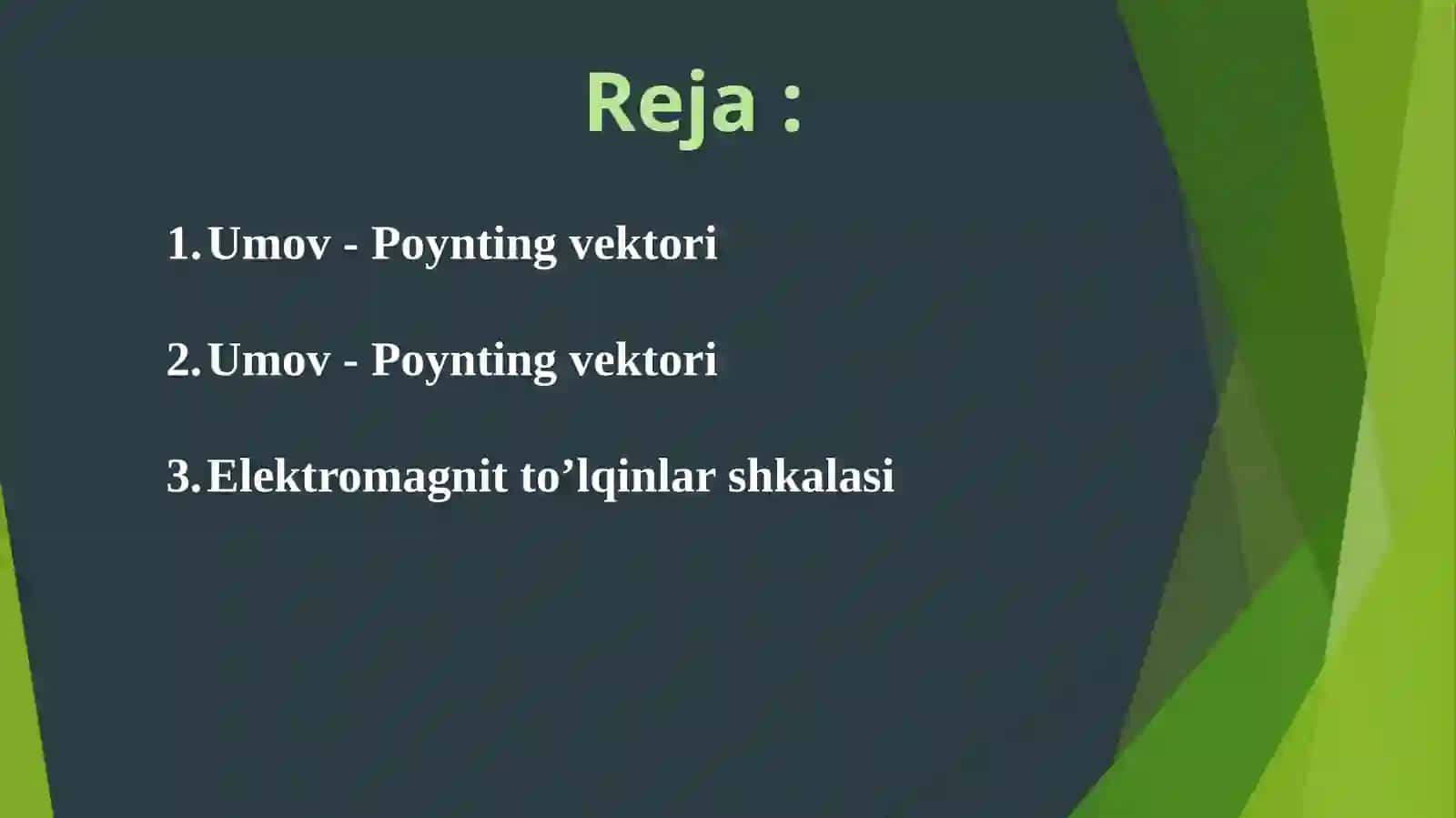 Elektromagnit to‘lqinlarning energiyasi. Umov-Poynting vektori. Elektromagnit to‘lqinlar shkalasi.  Nurlanish manbalari. 2