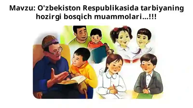 O'zbekiston Respublikasida tarbiya jarayonining hozirgi bosqich muammolari 2
