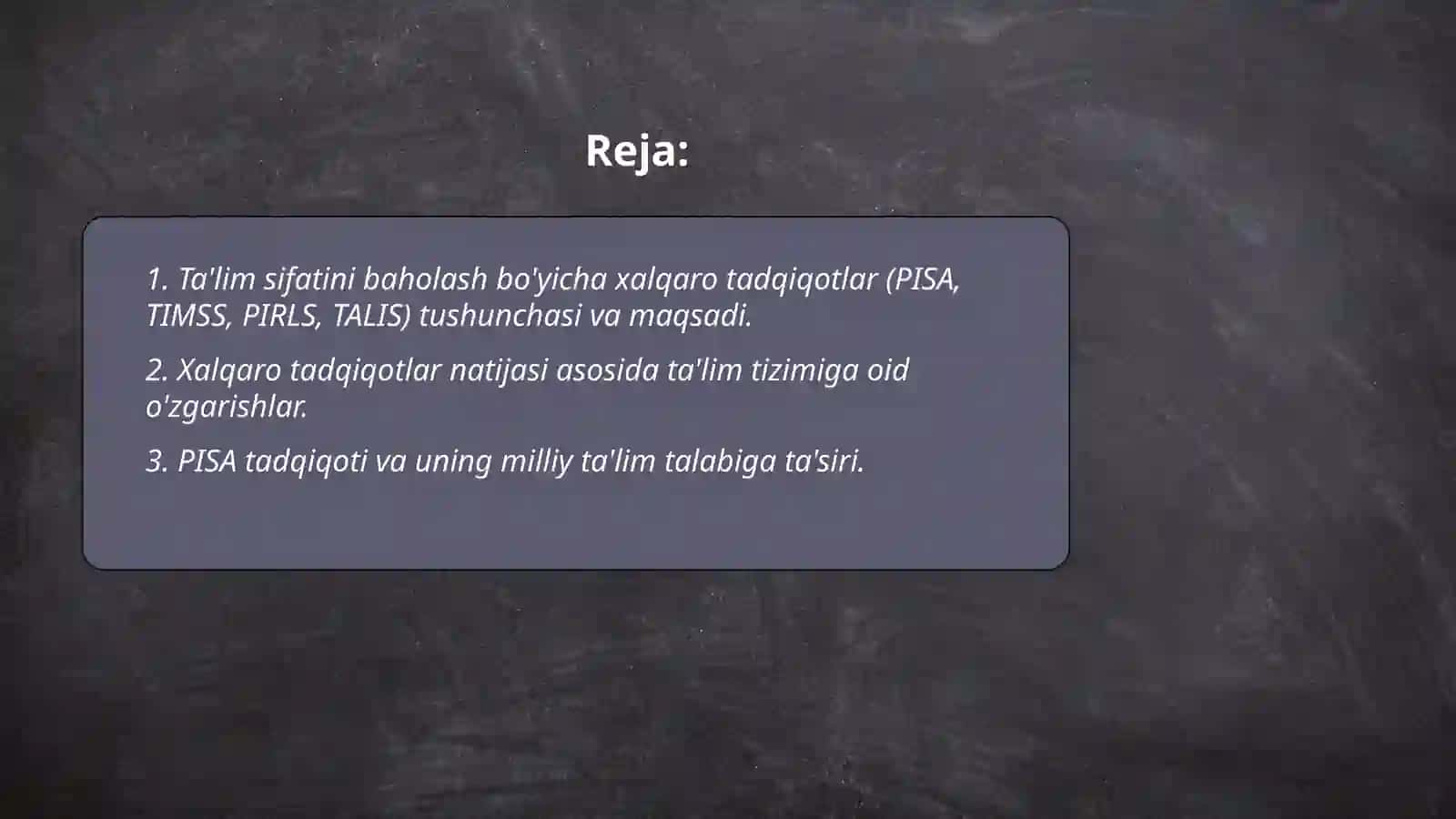 Ta'lim tizimida ta'lim sifatini baholash bo'yicha xalqaro tadqiqotlarni (PISA, TIMSS, PRILS, TALIS) joriy etishning me'yoriyi-huquqi asoslari, asosiy maqsadlar va chora tadbirlar 2