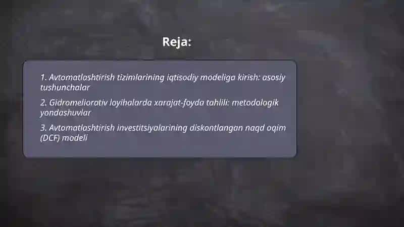 Avtomatlashtirish tizimlarining iqtisodiy modellari: Xarajat-foyda tahlili gidromeliorativ loyihalarda 2