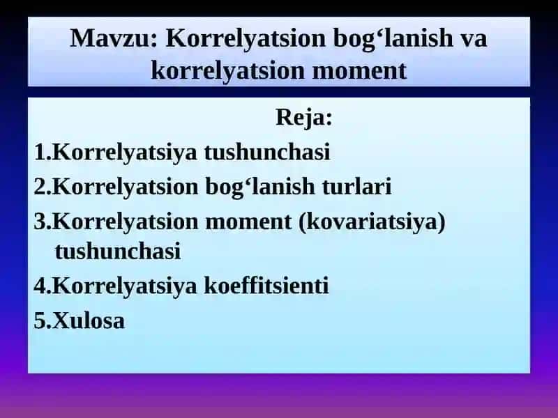 Mavzu: Korrelyatsion bog‘lanish va korrelyatsion moment 2
