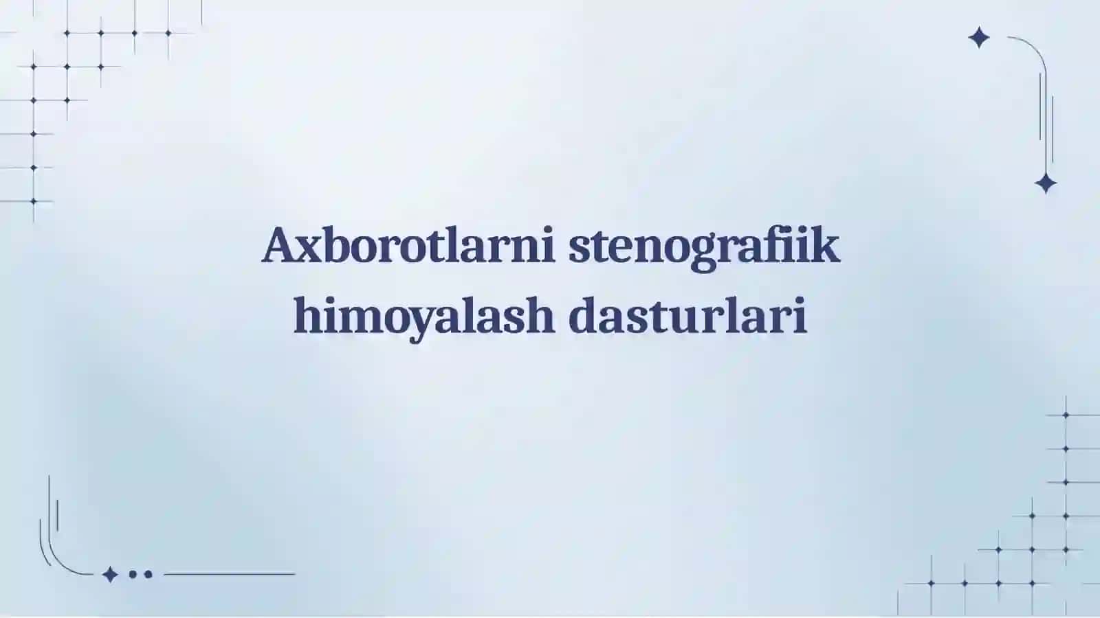 Axborotlarni stenografiik himoyalash dasturlari 2