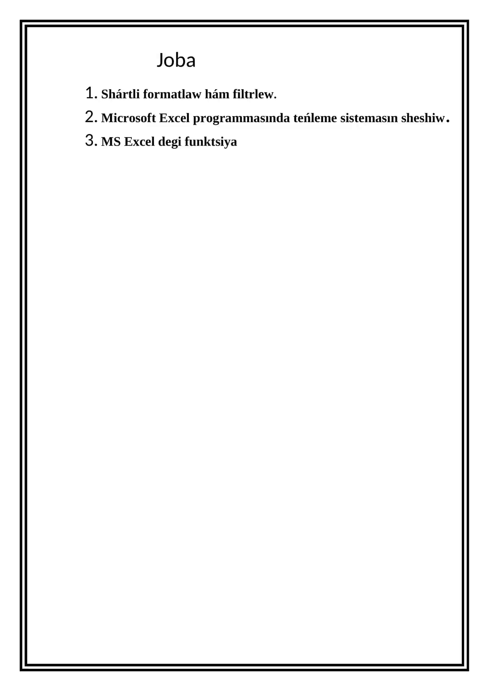 Xabar texnologiyalari ha’m proceslerdi ma’tematikaliq modellestiriw pa’ninen o’z betinshe jumis MS Excelde mag’lumatlardi sortirovkalaw ha’m filtr.Scenariylar.Ten’leme ha’m ten’lemeler sistemasin sheshiw,A’piwayi funkciyalar grafigi.Logikaliq a’meller 2