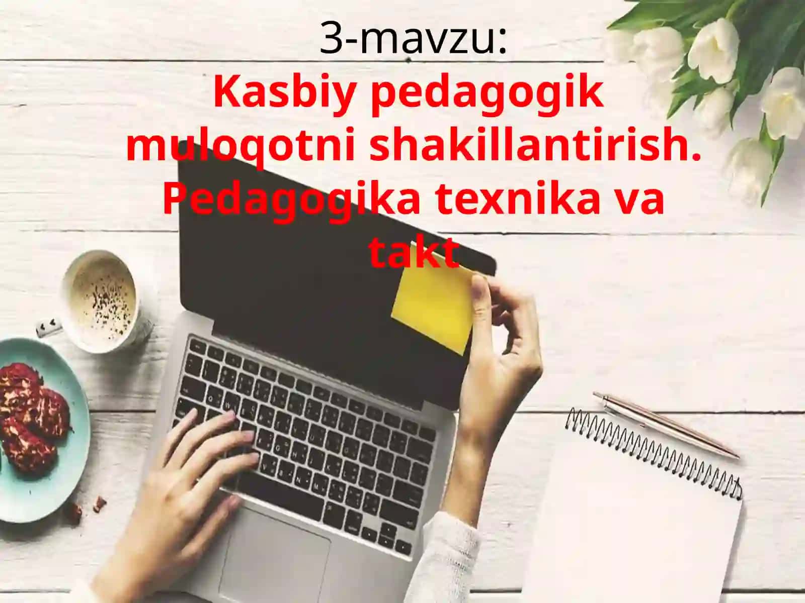 3-mavzu:Kasbiy pedagogik muloqotni shakillantirish 2