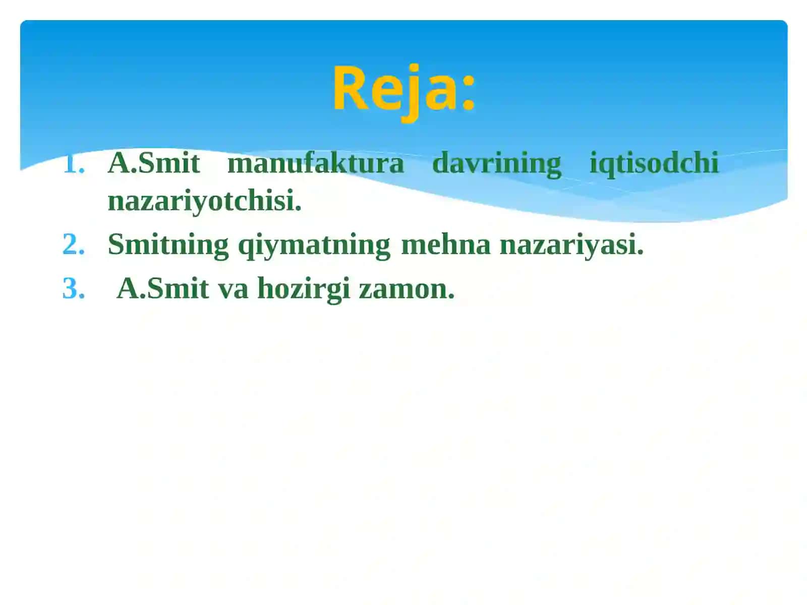 Klassik iqtisodiy maktabning to‘lashakllanishi. Adam Smit iqtisodiy ta’limotlari 2