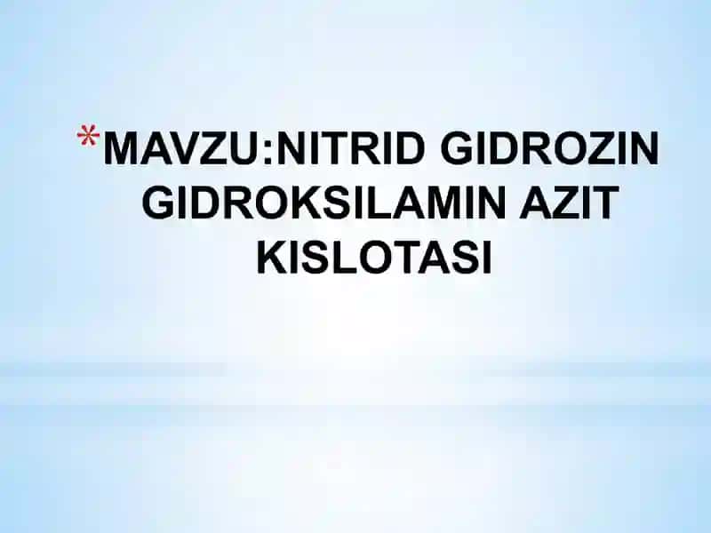 NITRID GIDROZIN GIDROKSILAMIN AZIT KISLOTASI 2