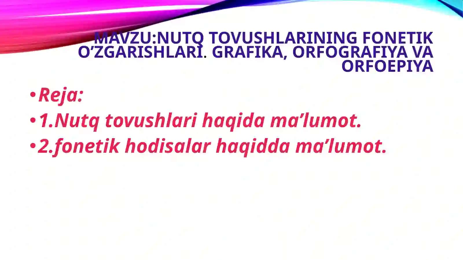 Nutq tovushlarining fonetik o'zgarishlari.  Grafika, orfografiya va orfoepiya 2