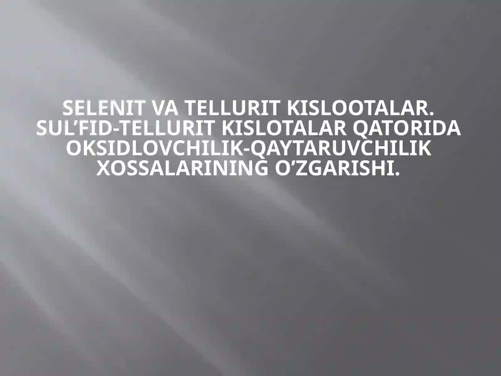 Sul’fid-tellurit kislotalarning xossalari 2