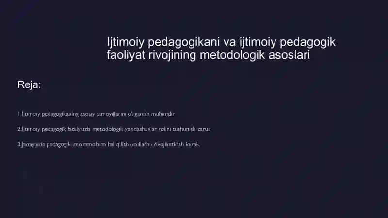 Ijtimoiy pedagogikani va ijtimoiy pedagogik faoliyat rivojining metodologik asoslari 2
