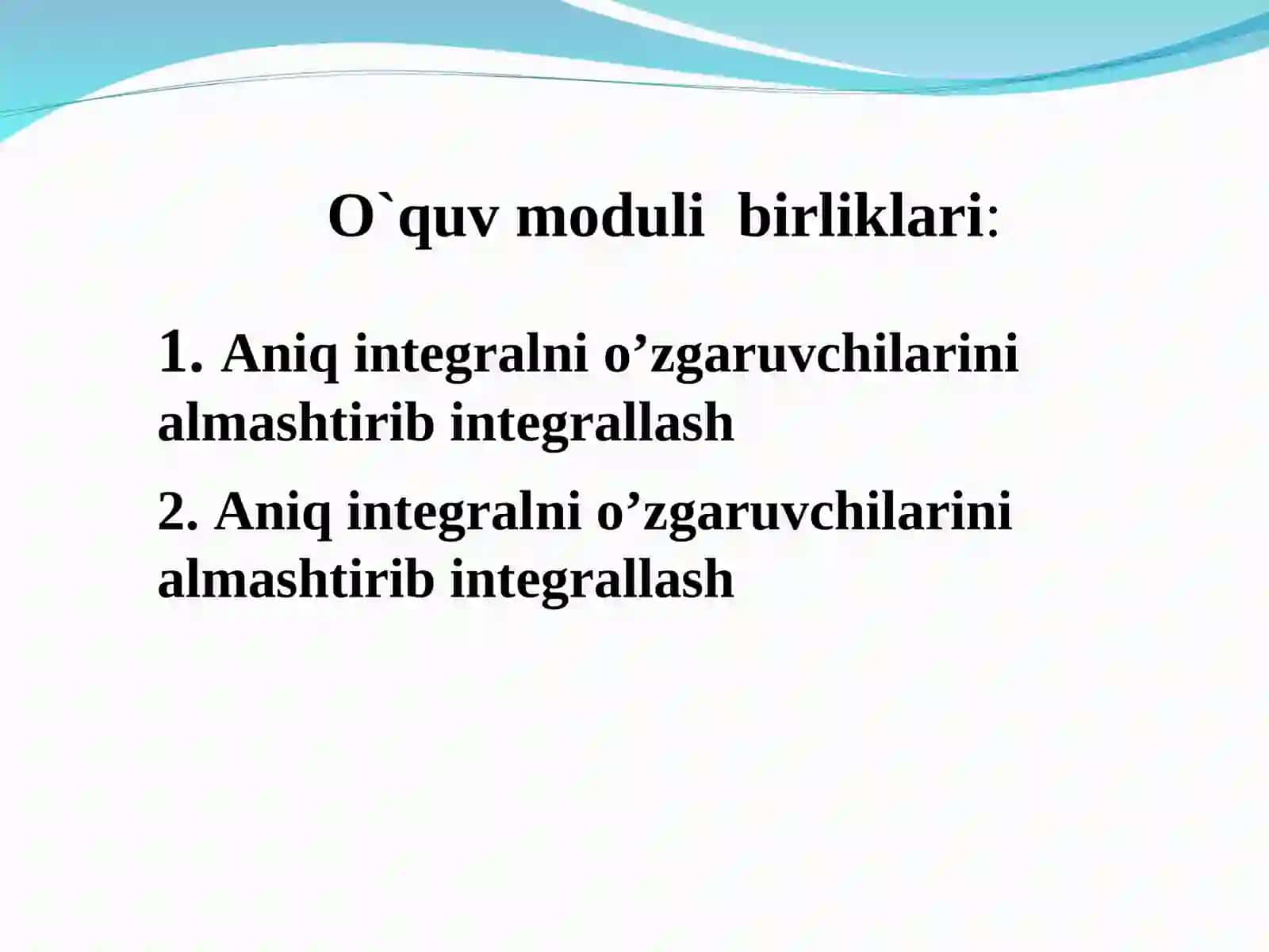 Aniq integralni integrallash usullari 2