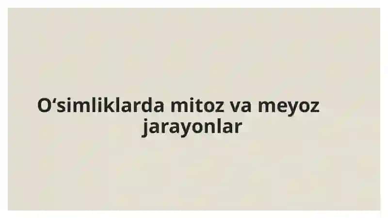Oʻsimliklardamitozvameyozjarayonlar 2