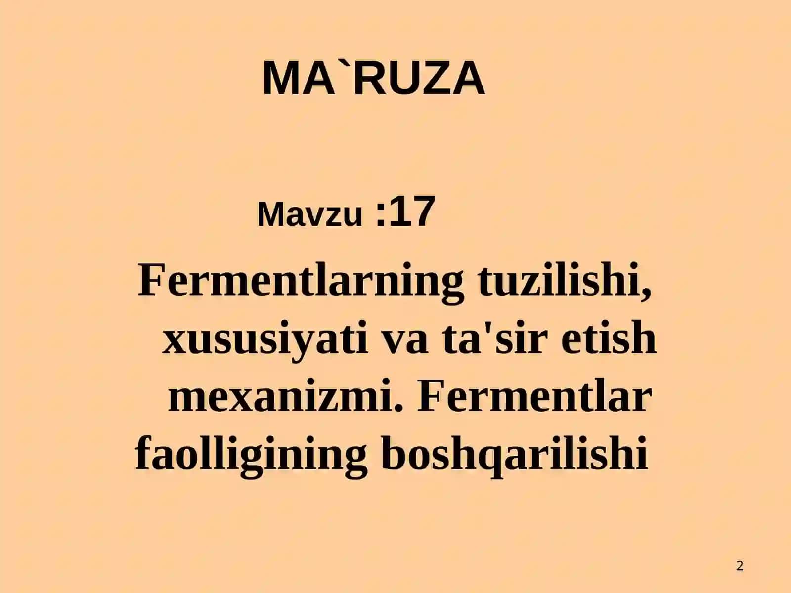 Mavzu:17 Fеrmеntlarning tuzilishi, xususiyati va ta'sir etish mеxanizmi. Fеrmеntlar faolligining boshqarilishi 2