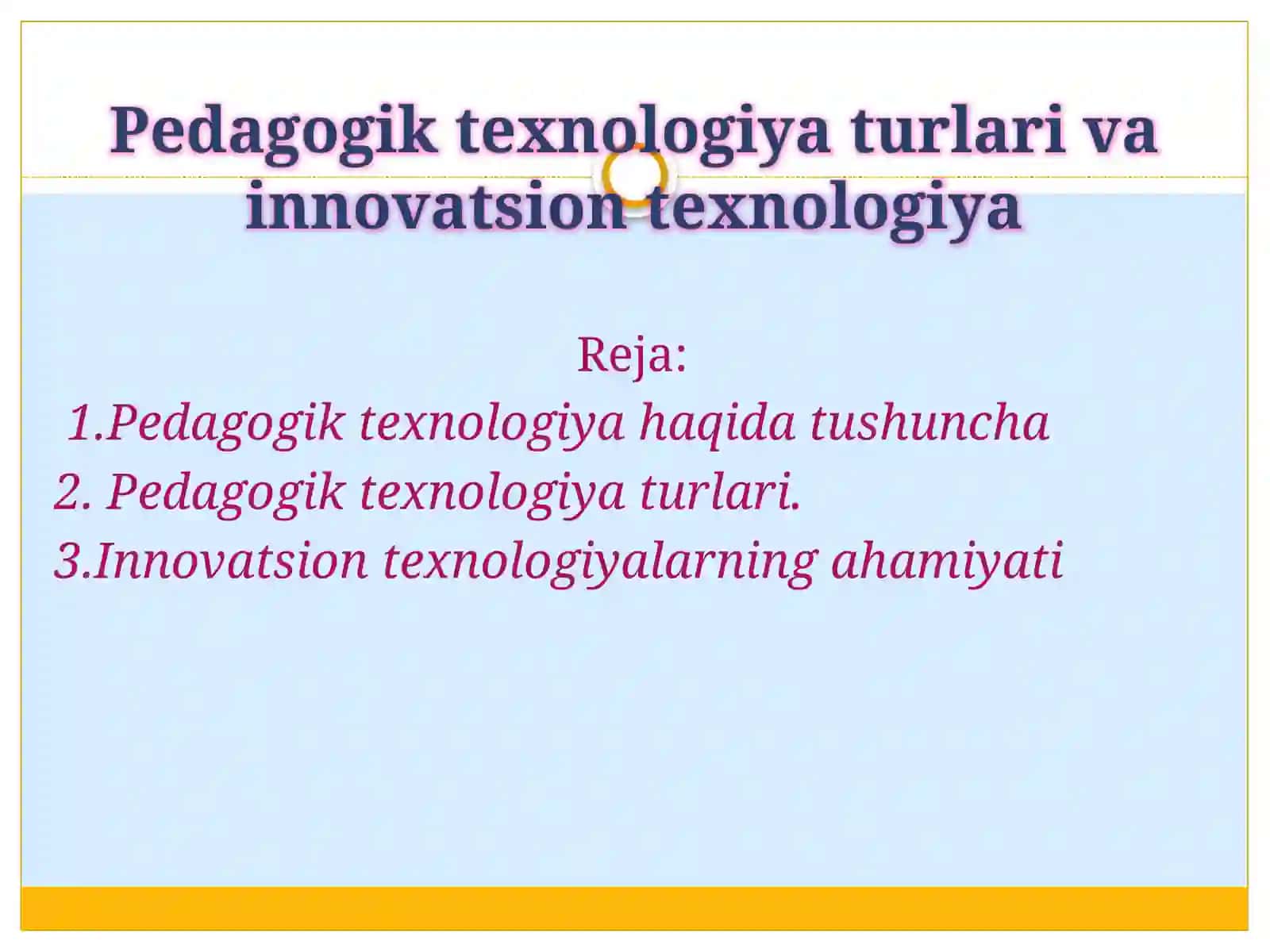 Pedagogik texnologiya turlari va innovatsion texnologiyalar 2