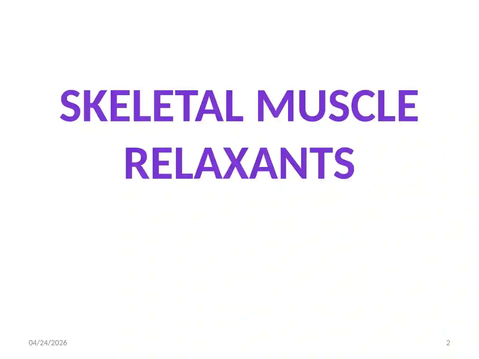 Skeletal muscle relaxants 2