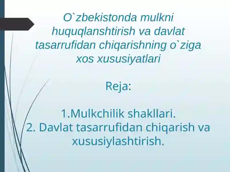 O`zbekistonda mulkni huquqlanshtirish va davlat tasarrufidan chiqarishning o`ziga xos xususiyatlari 2