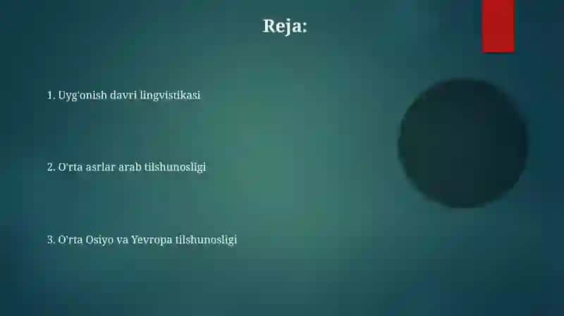 O'rta asrlar tilshunosligi( Arab, O'rta Osiyo, Yevropa va Rus tilshunosligi) Uygʼonish davri tilshunosligi 2