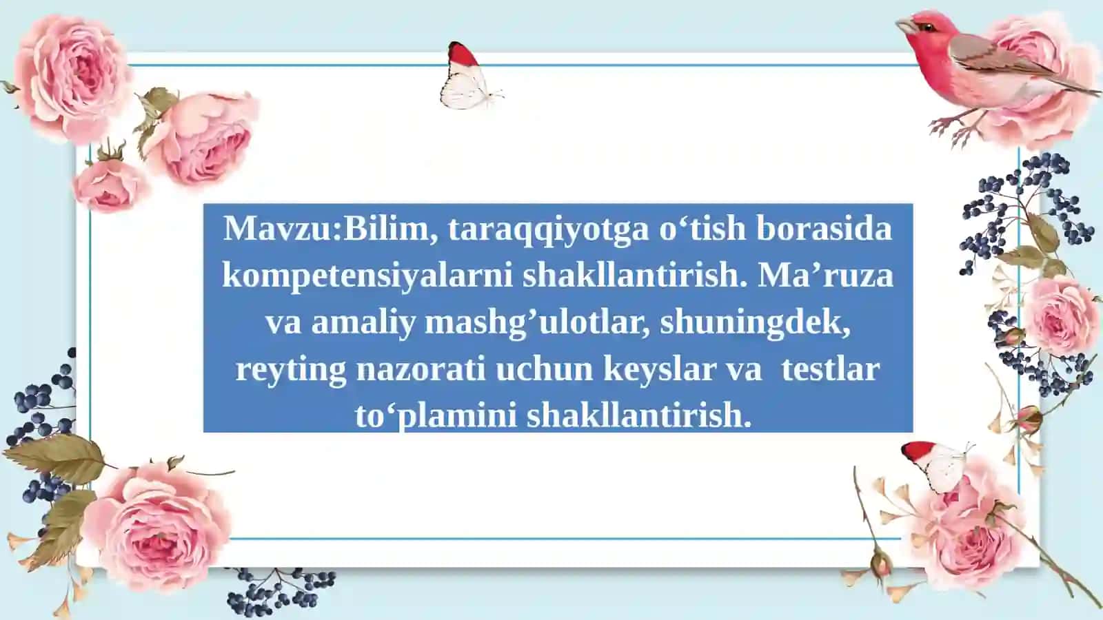 Bilim, taraqqiyotga oʻtish borasida kompetensiyalarni shakllantirish. Maʼruza va amaliy mashgʻulotlar, shuningdek, reyting nazorati uchun keyslar va testlar toʻplamini shakllantirish 2