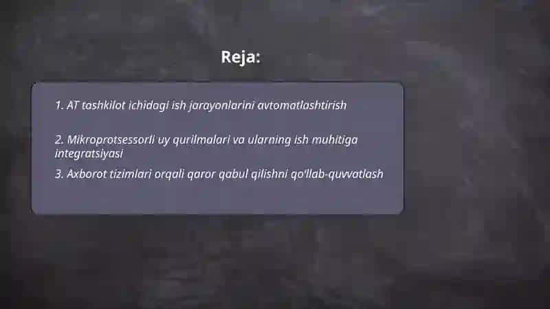 Axborot texnologiyasi (AT) ning tashkilotlar ish uslubiga taʼsiri. Mikroprotsessorli uy qurilmalari. 2