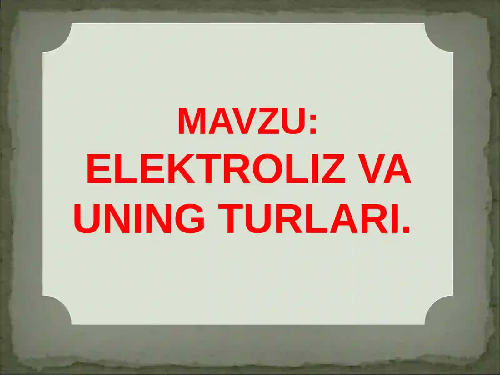 Elektroliz va uning tur 2
