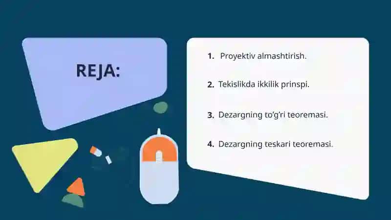 Proyektiv koordinatalar. Ikkilik prinsipi. Dezarg teoremasi. 2