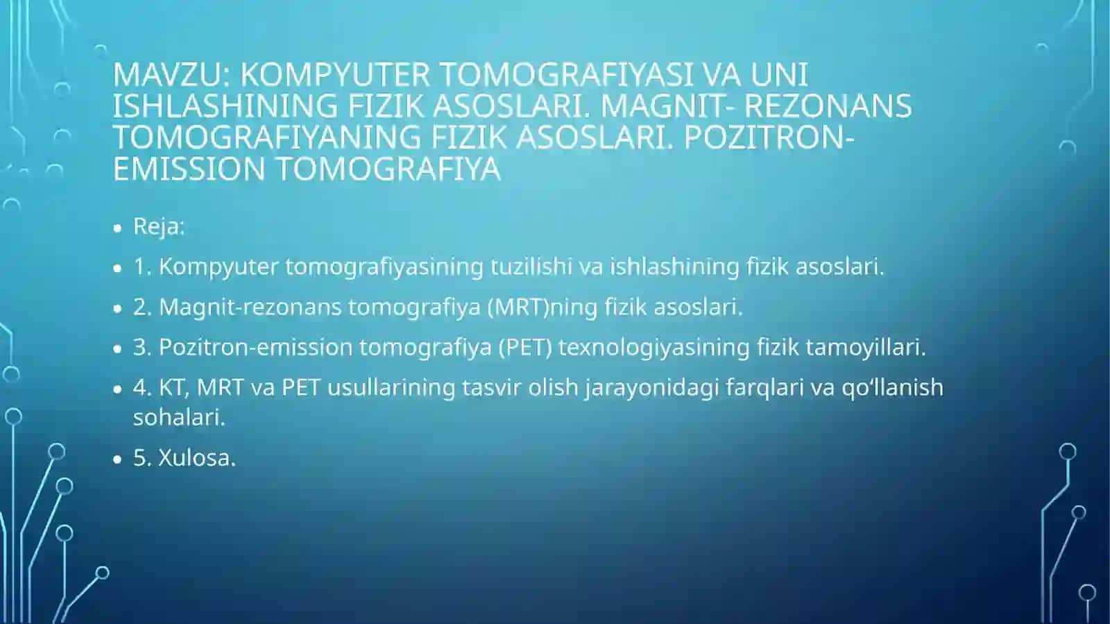 Biofizika - Kompyuter tomografiyasi (KT), Magnit-rezonans tomografiya (MRT) va Pozitron-emission tom 2
