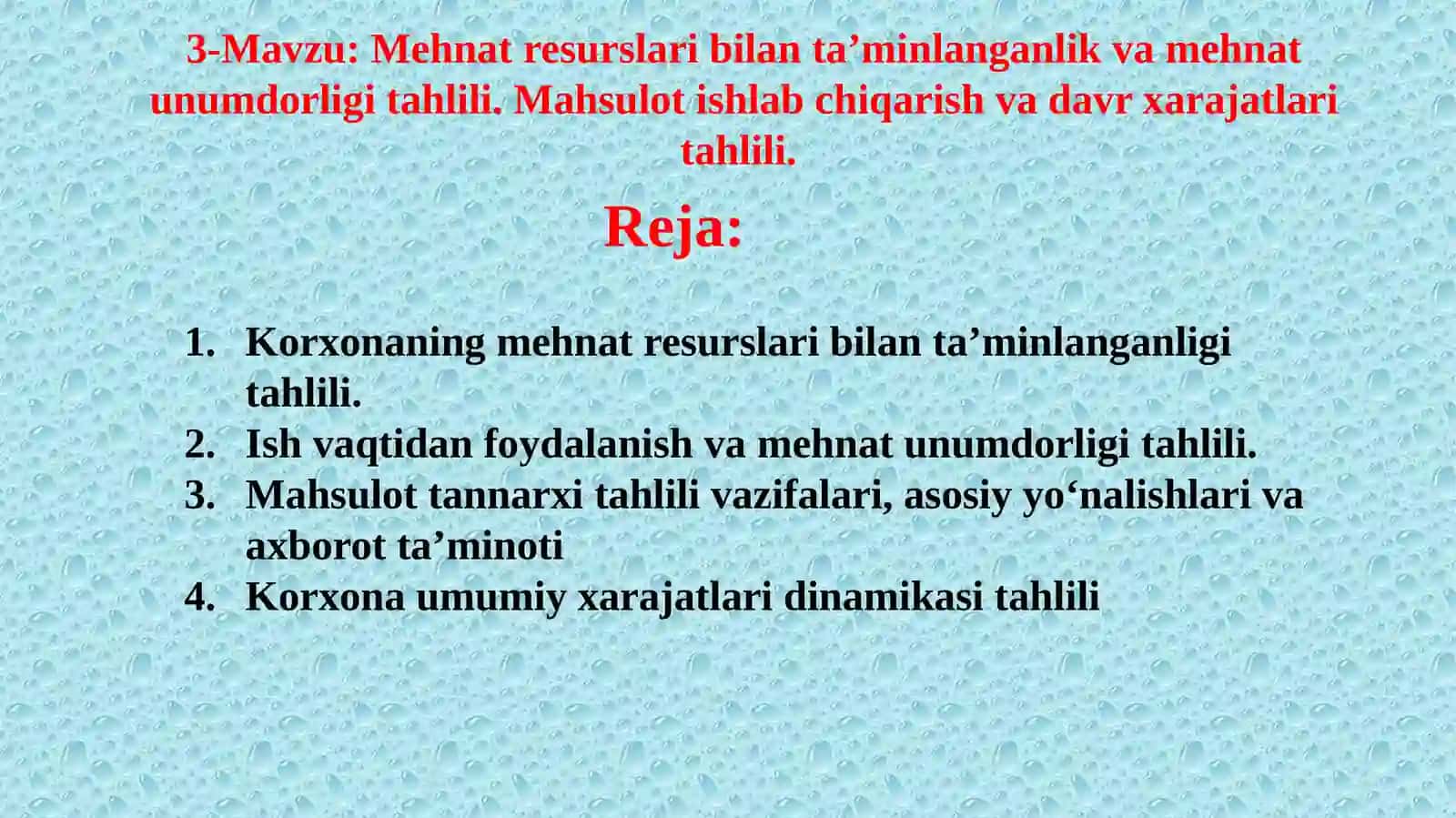 3-Mavzu: Mehnat resurslari bilan taʼminlanganlik va mehnat unumdorligi tahlili. Mahsulot ishlab chiqarish va davr xarajatlari tahlili 2
