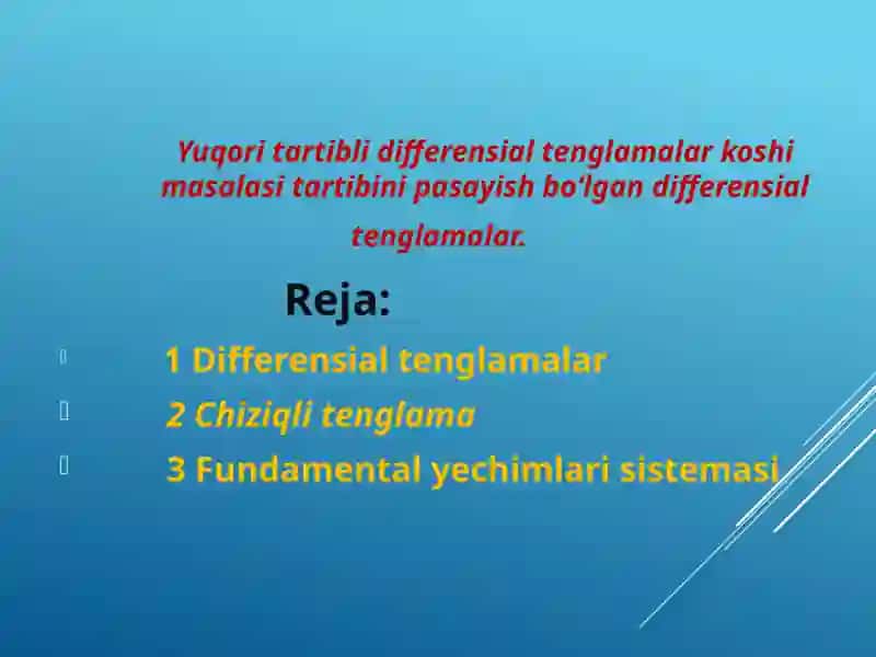 Yuqori tartibli differensial tenglamalar koshi masalasi tartibini pasayish boʻlgan differensial tenglamalar 2