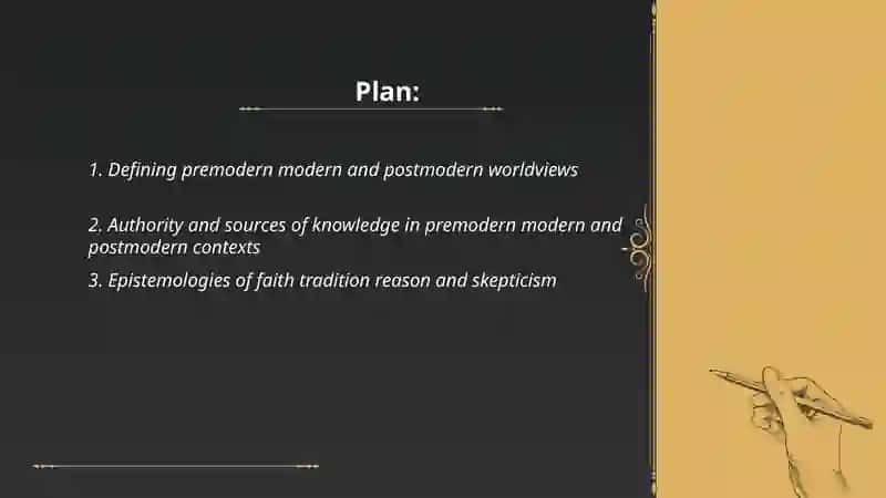 Premodern, Modern, or Postmodern Worldviews 2