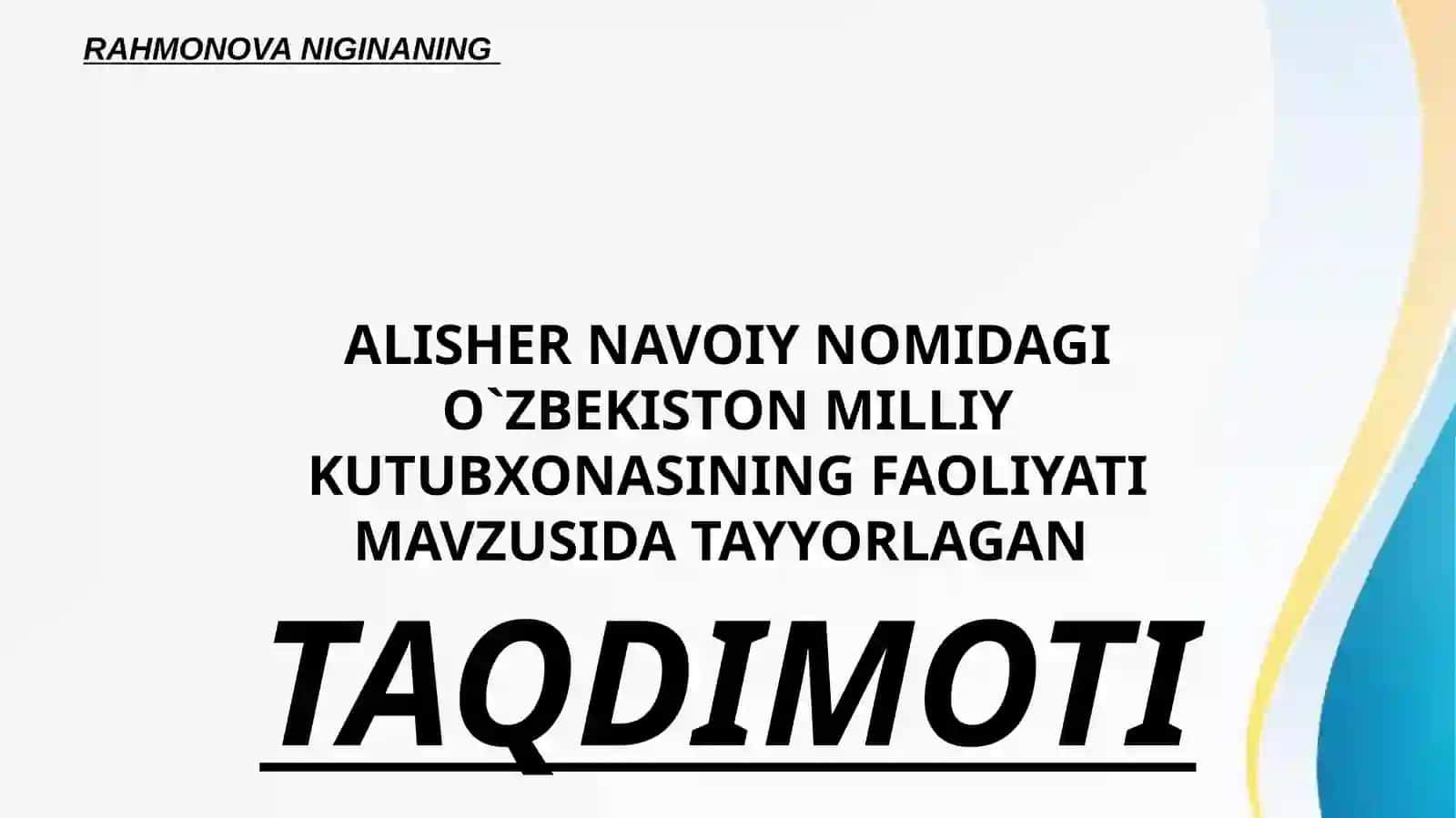 ALISHER NAVOIY NOMIDAGI O`ZBEKISTON MILLIY KUTUBXONASINING FAOLIYATI MAVZUSIDA TAYYORLAGAN TAQDIMOTI 2