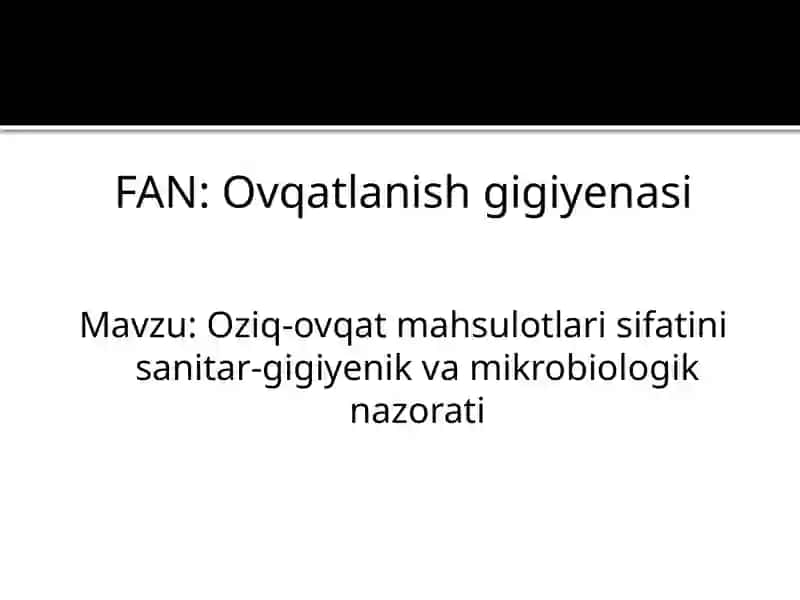 Oziq-ovqat mahsulotlari sifatini sanitar-gigiyenik va mikrobiologik nazorat 2