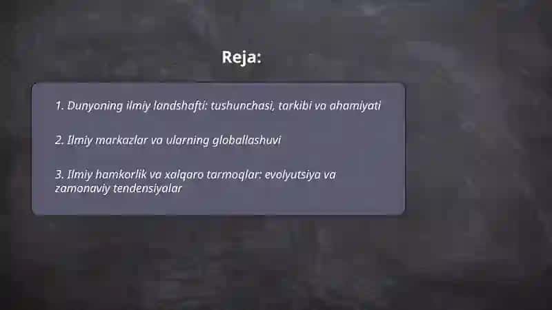 Dunyoning ilmiy landshafti va evolutsiyasi mavzusida referat tayyorlash 2