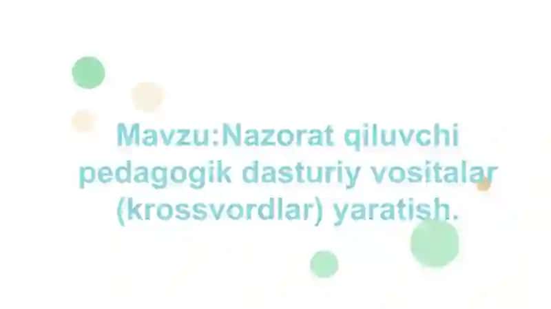Nazorat qiluvchi pedagogik dasturiy vositalar (krossvordlar) yaratish. 2