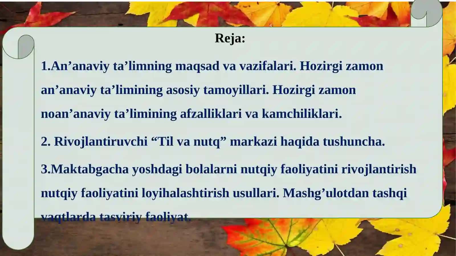 An’anaviy va noan’anaviy ta`lim turlari va ularning o‘ziga xos xususiyatlari. Rivojlantiruvchi til va nutq markazida pedagogik faoliyatni loyihalashtirish 2