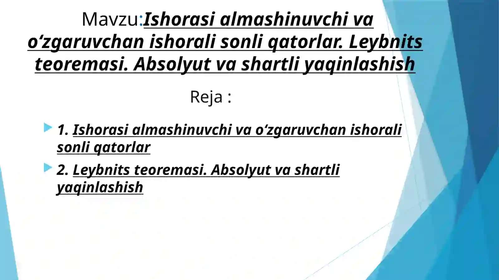 Ishorasi almashinuvchi va oʻzgaruvchan ishorali sonli qatorlar. Leybnits teoremasi. Absolyut va shartli yaqinlashish 2