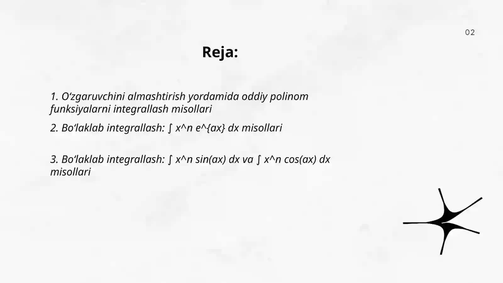 Aniqmas integralni hisoblashga oid misollar.Oʻzgaruvchini almashtirish usuli.Boʻlaklab integrallash usuli 2
