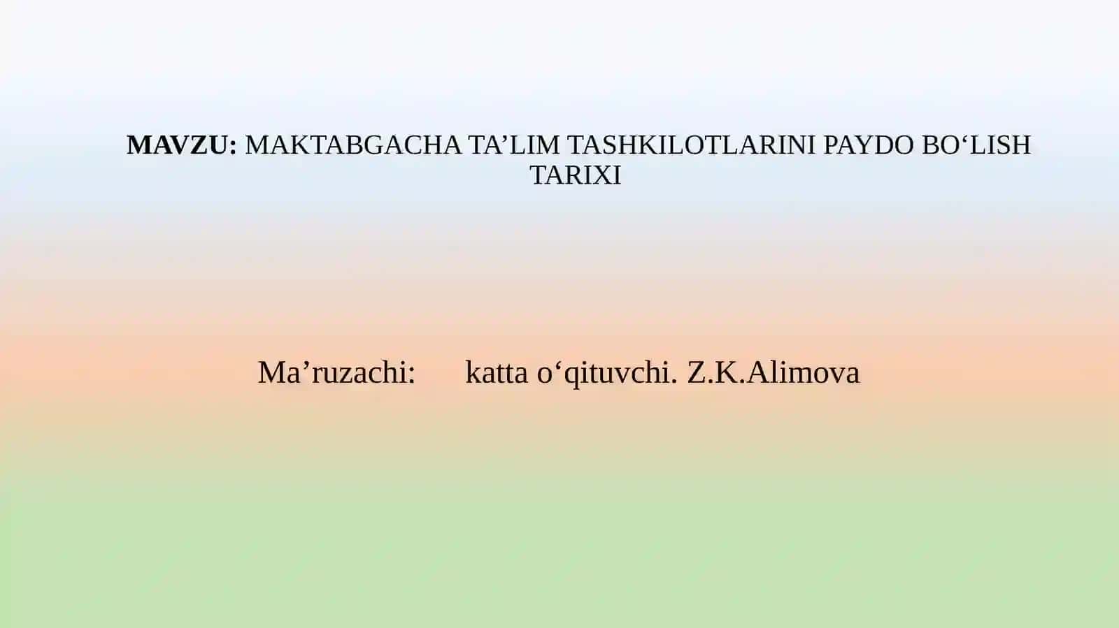 MAKTABGACHA TA’LIM TASHKILOTLARINI PAYDO BO‘LISH TARIXI 2