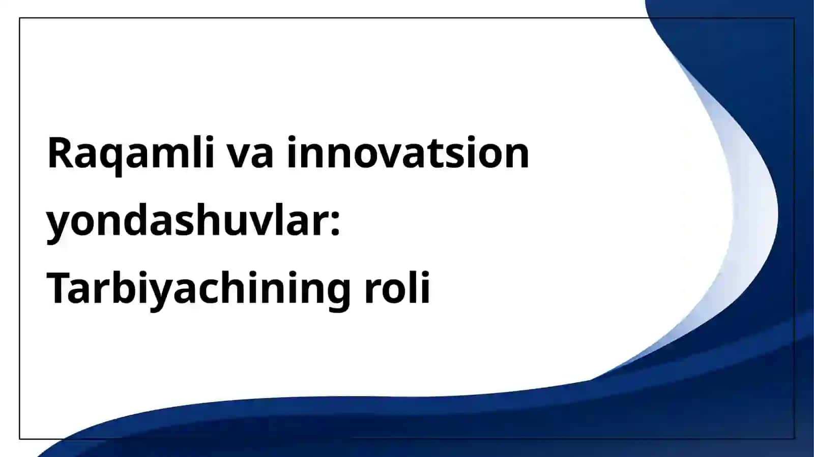 Raqamli va innovatsion yondashuvlarni amaliyotda joriy etuvchi tarbiyachi 2