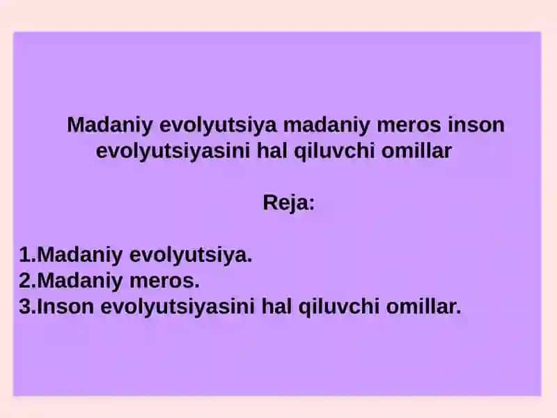 Madaniy evolyutsiya, madaniy meros, inson evolyutsiyasini hal qiluvchi omillar 2
