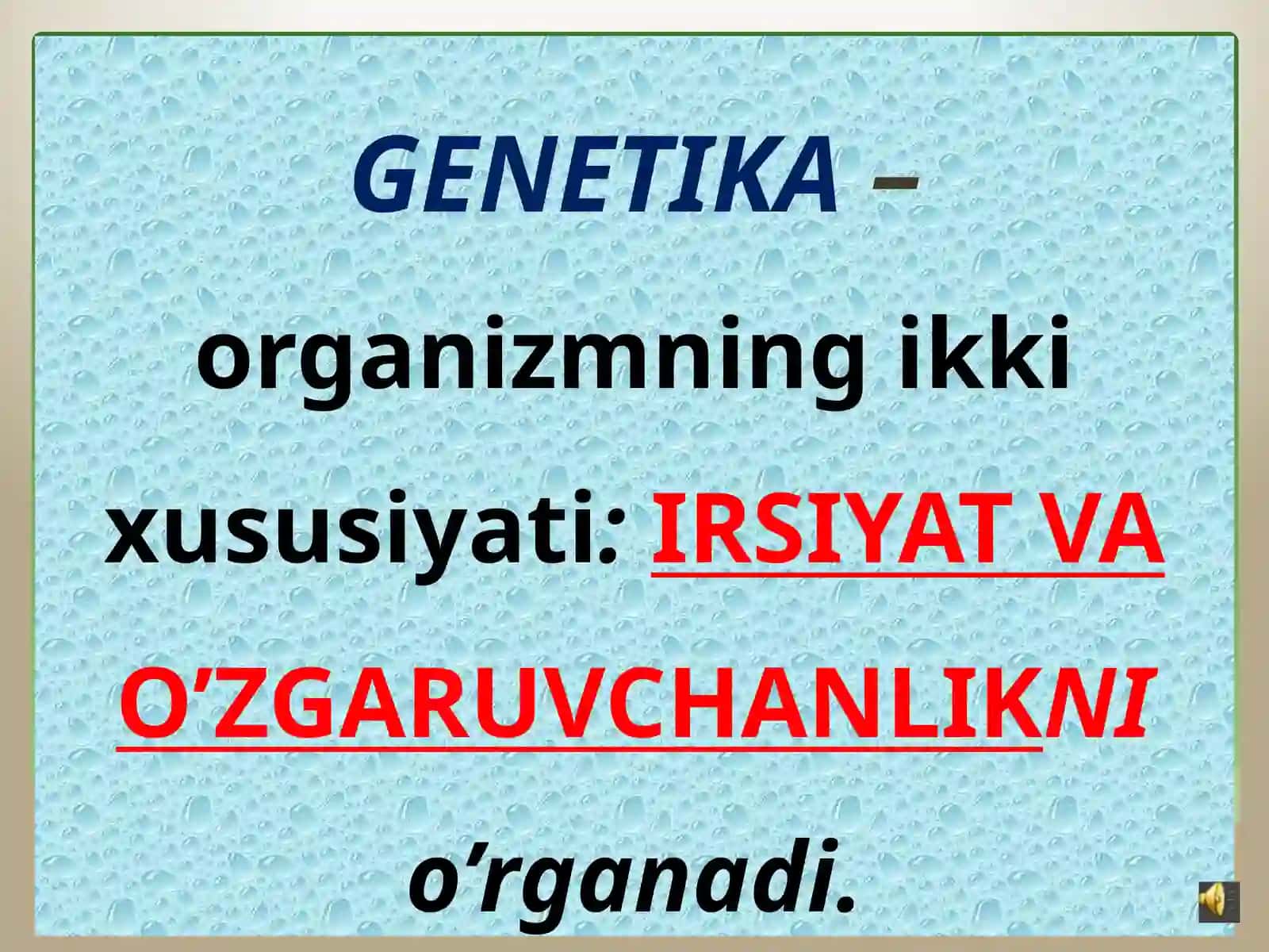Genetikaning asosiy tushunchalari. Irsiyat va o’zgaruvchanlik. Irsiyatni o’rganish 2