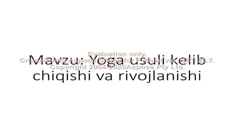 Yoga usuli kelib chiqishi va rivojlanishi 2