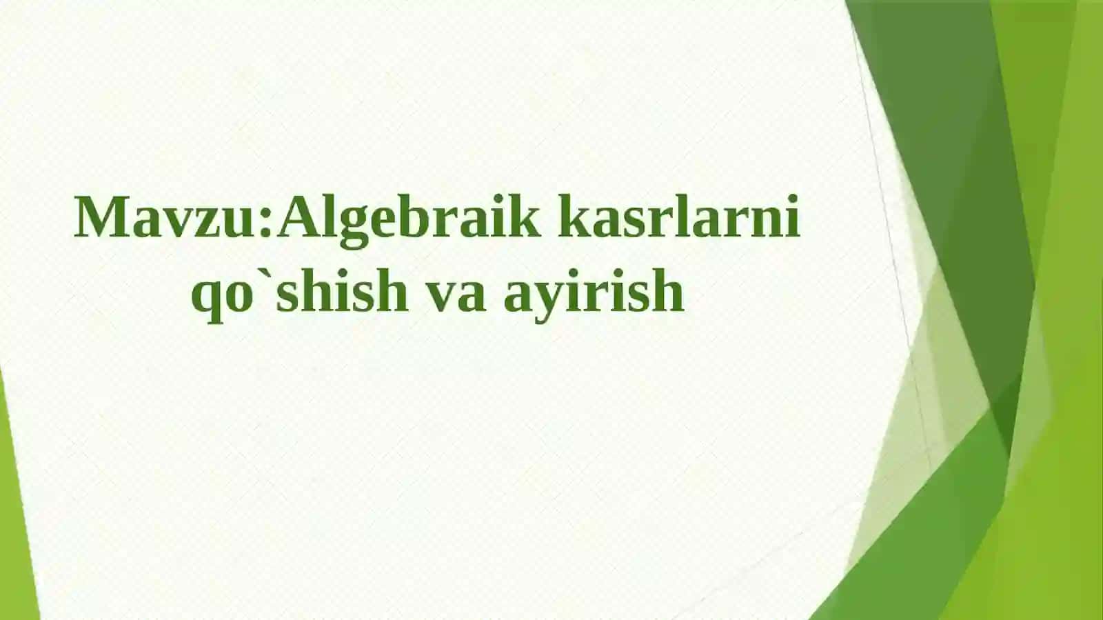 Algebra ikkilik kasrlarni qo'shish va ayirish 2