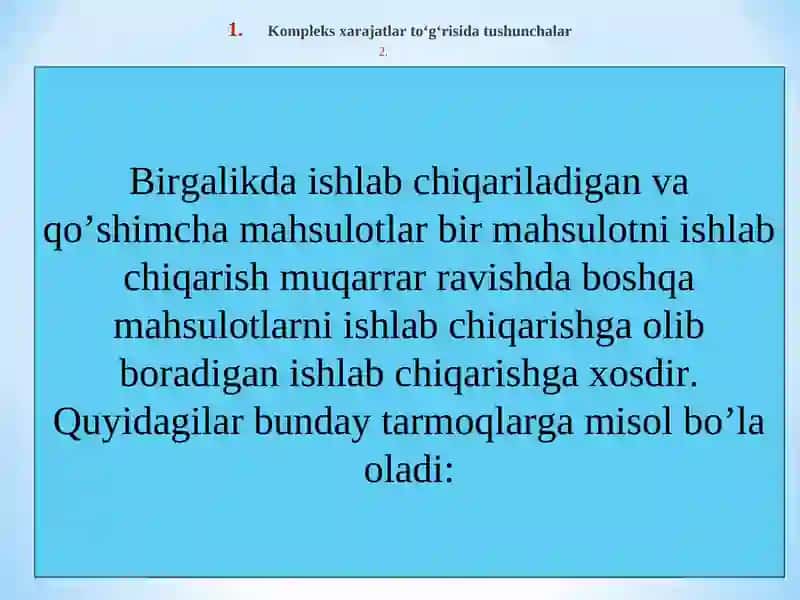 Kompleks ishlab chiqarish xarajatlarining taqsimlanishi va qo’shimcha mahsulot ishlab chiqarish 2