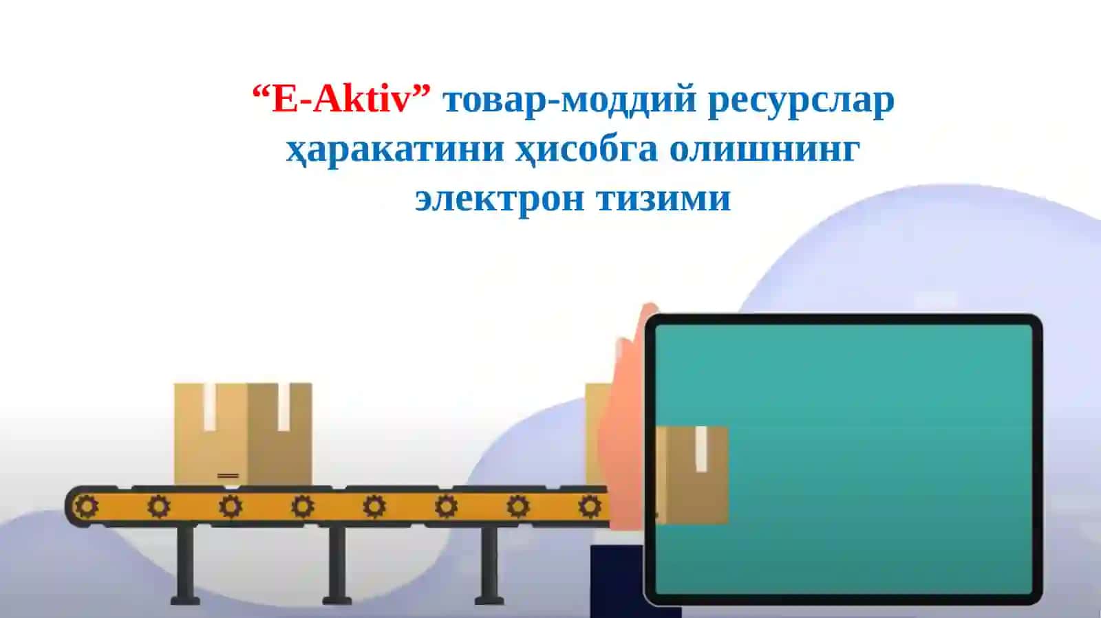 “E-Aktiv” (E-Ombor) автоматлаштирилган ахборот тизими 2