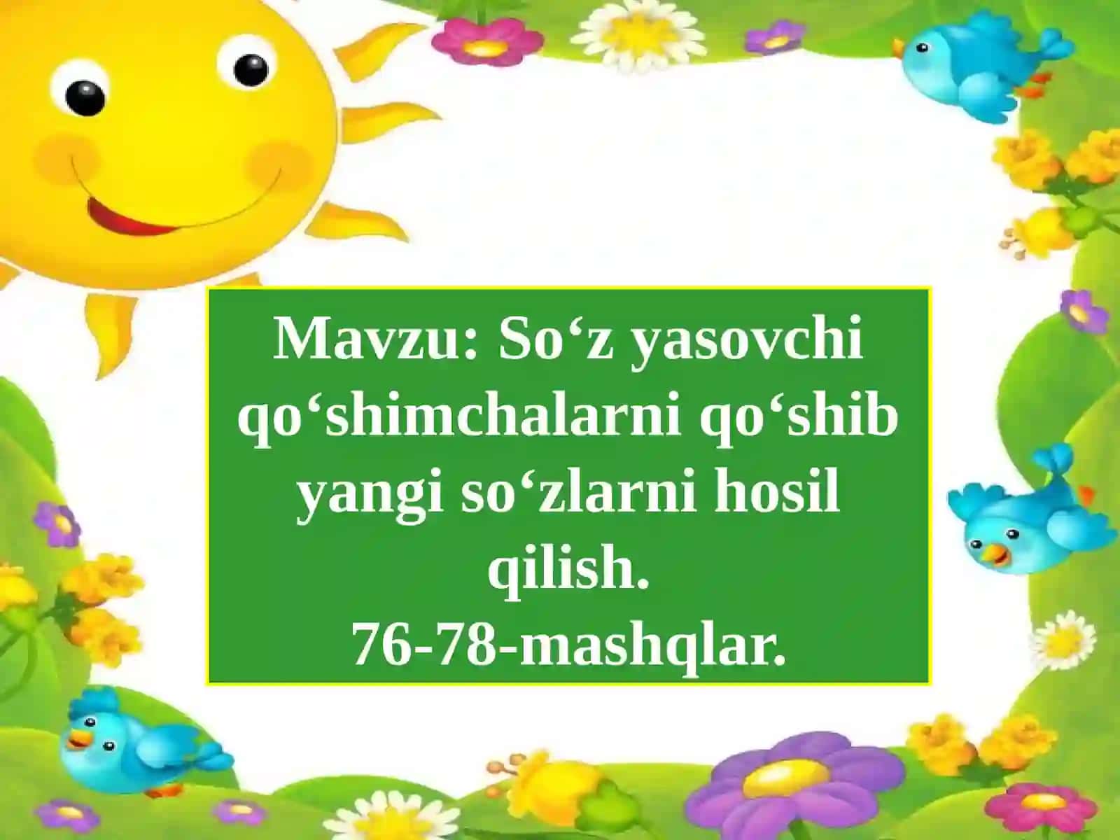 So‘z yasovchi qo‘shimchalarni qo‘shib yangi so‘zlarni hosil qilish.76-78-mashqlar 2